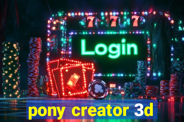 pony creator 3d